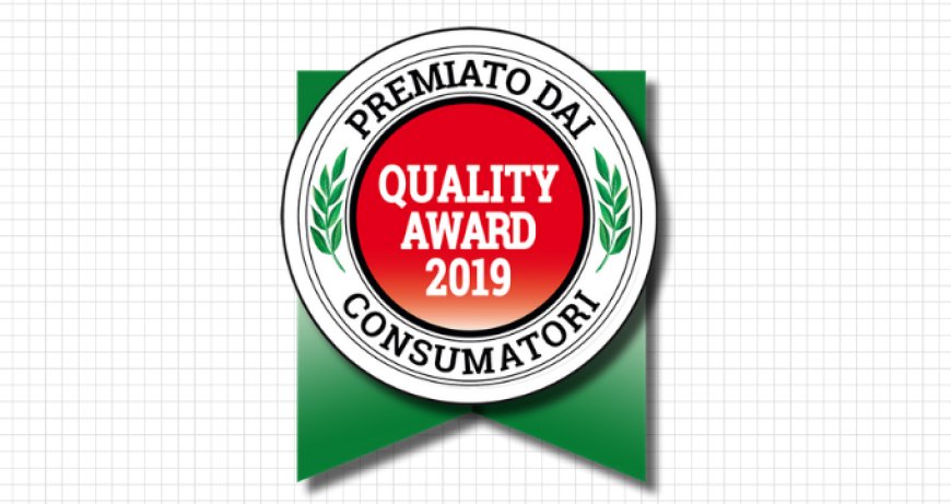 Quality Award 2019: la qualità premiata dai consumatori italiani