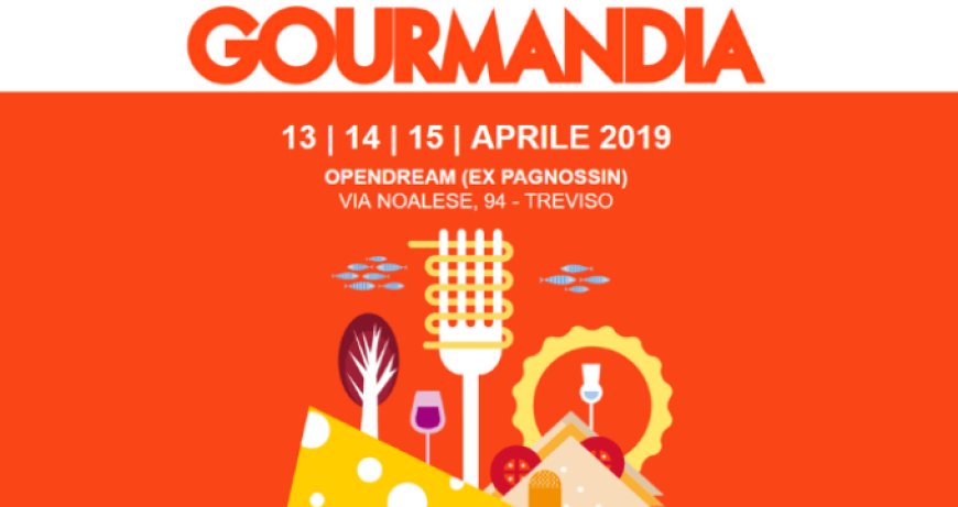 Gourmandia 2019 porta a Treviso i protagonisti della cucina italiana