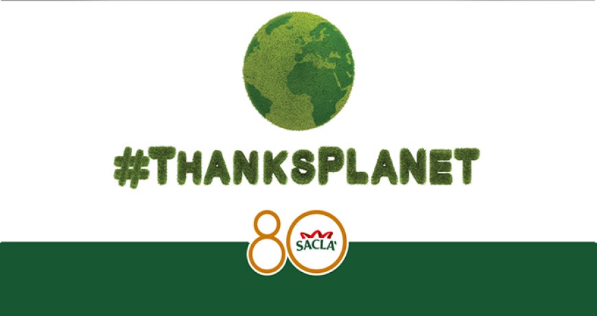 Saclà celebra i suoi 80 anni con la campagna #ThanksPlanet