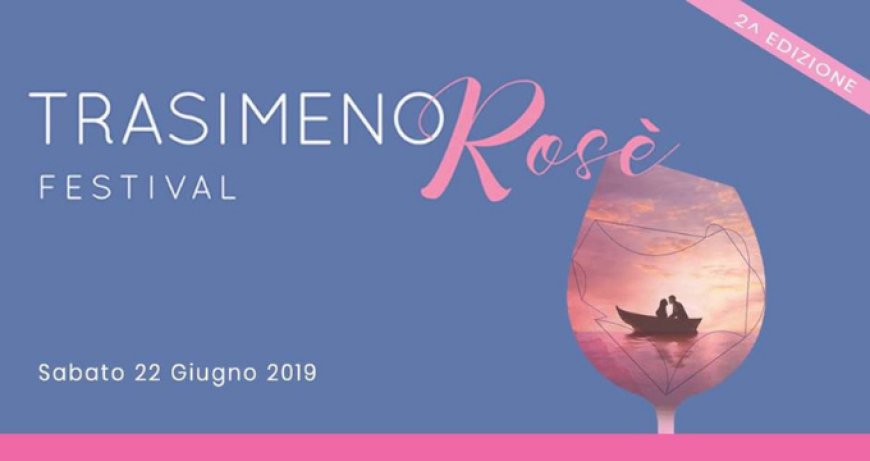 Trasimeno Rosé Festival: si brinda sabato con il nuovo Rosé Consortile