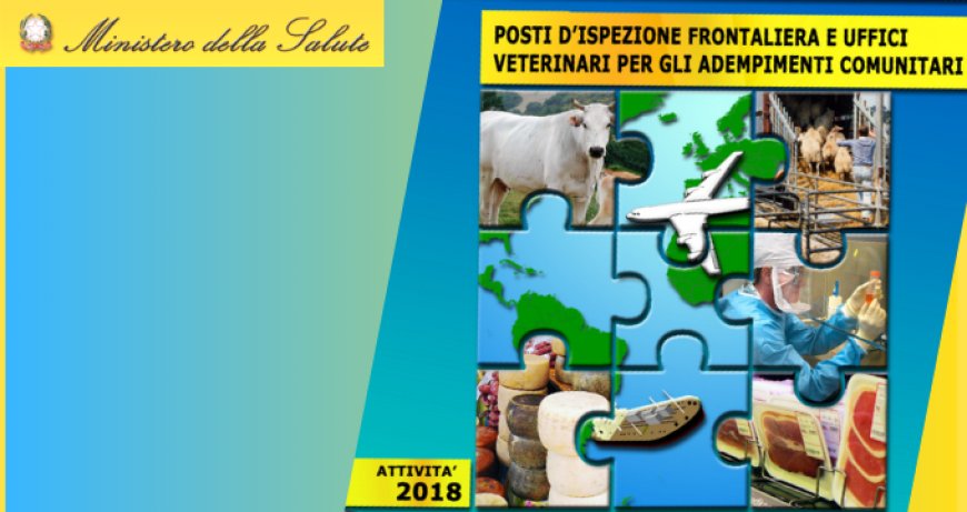 Sanità animale e Sicurezza alimentare: dati 2018 dei Posti di Ispezione Frontaliera