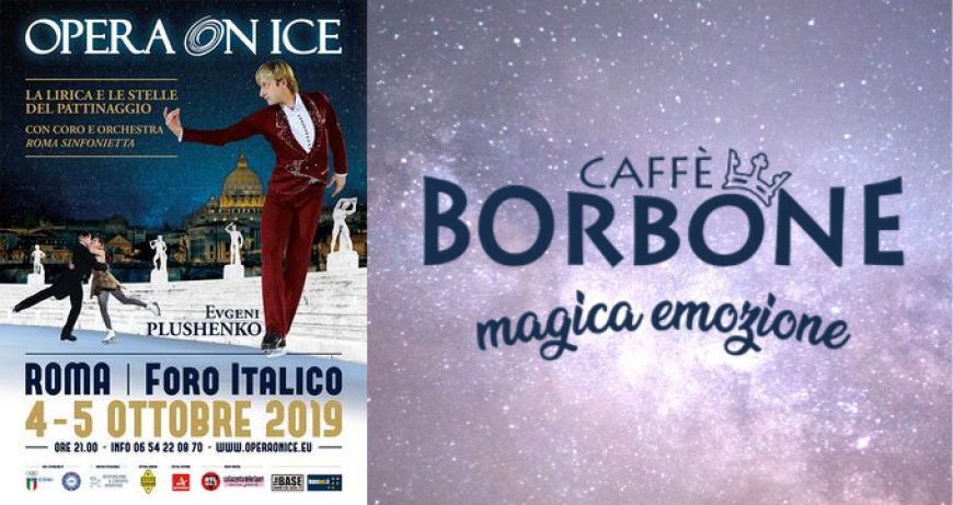 Caffè Borbone presenta Opera on Ice 2019 per la prima volta a Roma
