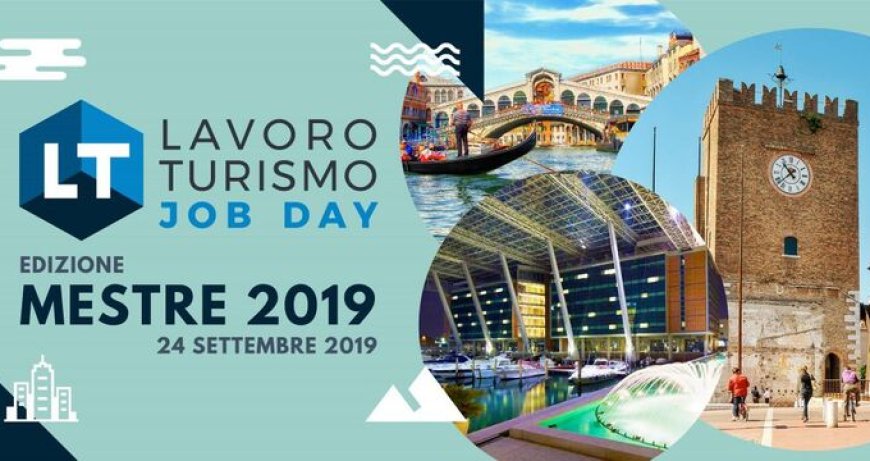 LavoroTurismo Job Day: l'edizione 2019 a Mestre