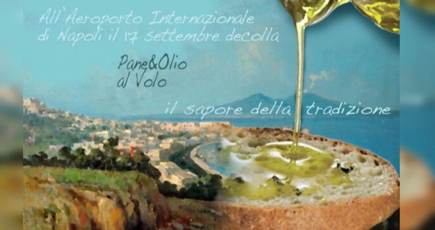Pane&Olio al volo: all'aeroporto di Napoli decolla la merenda all'italiana