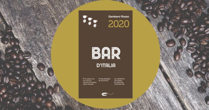 Presentata l'edizione 2020 della guida Bar d'Italia Gambero Rosso
