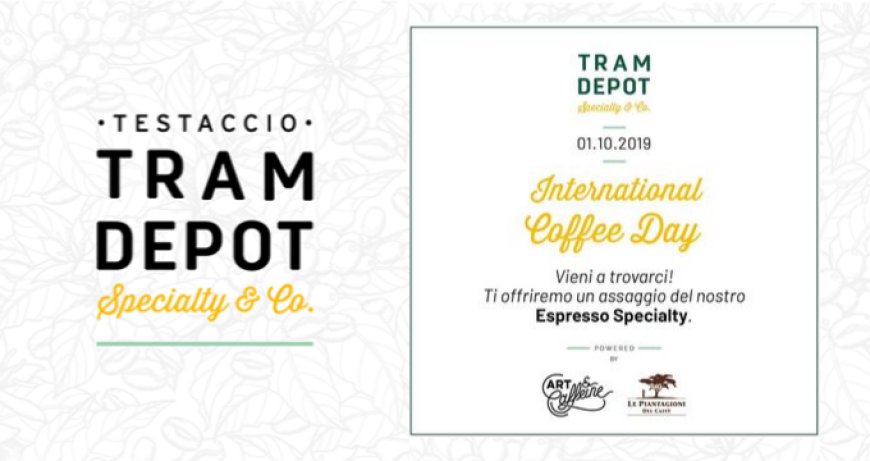 Tram Depot e i suoi specialty coffee per l'International Coffee Day