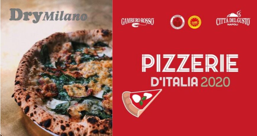 Dry Milano si riconferma fra le Migliori Pizzerie d'Italia per Gambero Rosso
