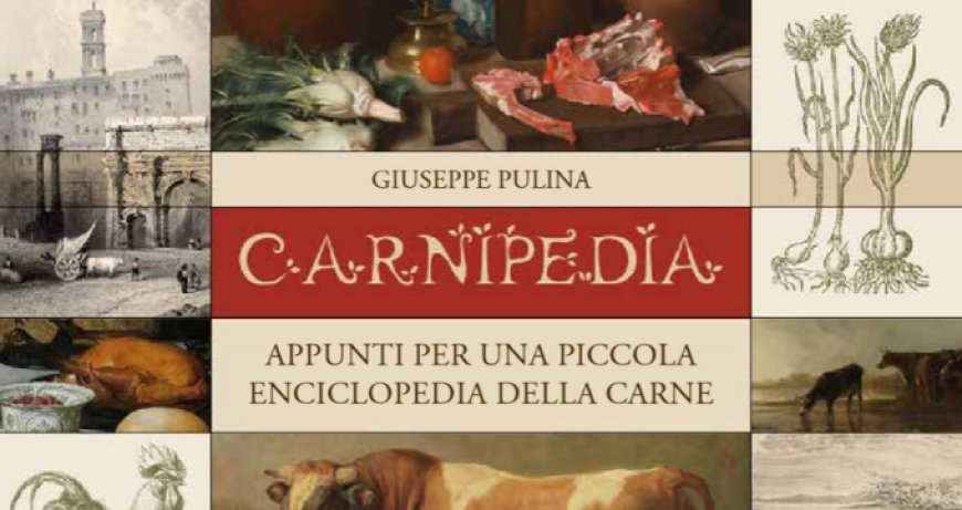 Carnipedia: la piccola enciclopedia della carne di Giuseppe Pulina