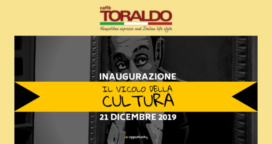 Caffè Toraldo sostiene il primo vicolo della cultura d'Italia a Napoli