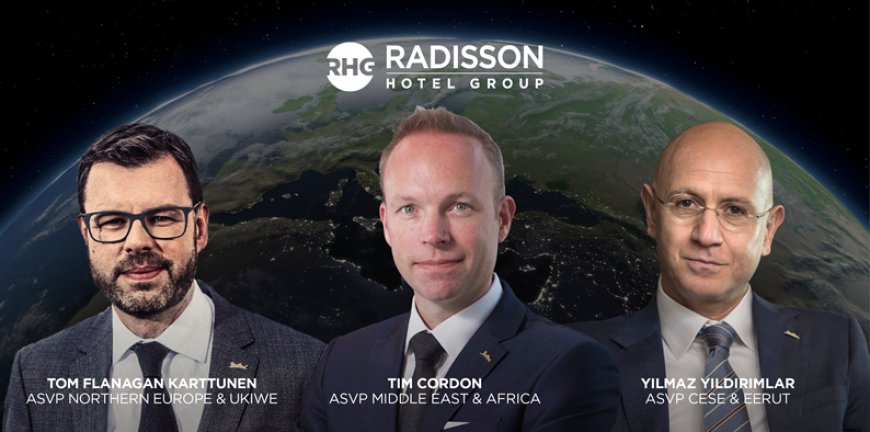 Radisson Hotel Group annuncia le nuove nomine per l'area EMEA