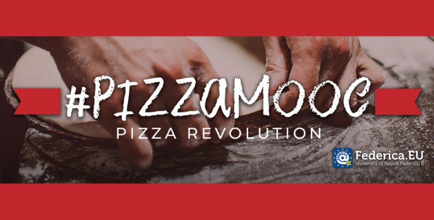 Dall'Università di Napoli Federico il primo corso universitario online sulla pizza