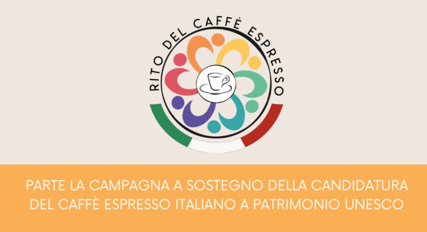 Parte la campagna a sostegno della candidatura del Caffè Espresso Italiano a Patrimonio Unesco