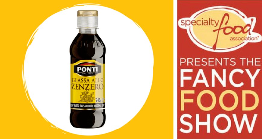 Ponti ha vinto il Food Innovation Award al Fancy Food di New York