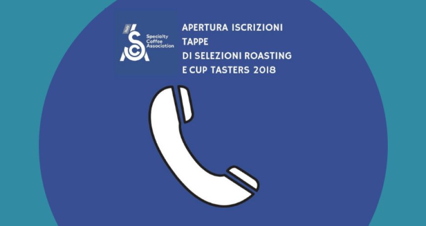 Sca Italy: apertura iscrizioni delle tappe di selezione Roasting e Cup Tasters
