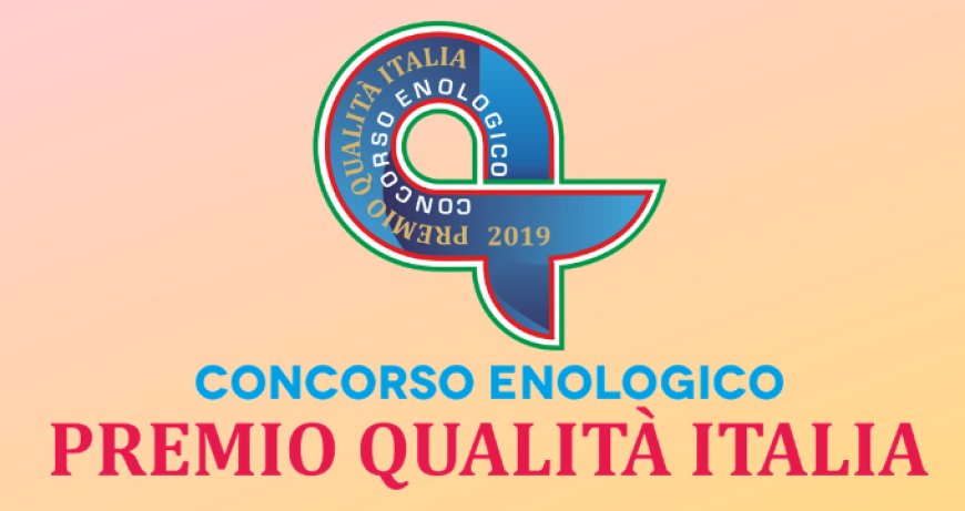 Premio Qualità Italia 2019: il Concorso Enologico Nazionale alla quinta edizione
