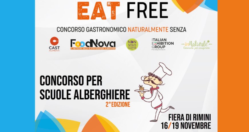 Eat Free: al via le iscrizioni per il concorso di cucina gluten e lactose free