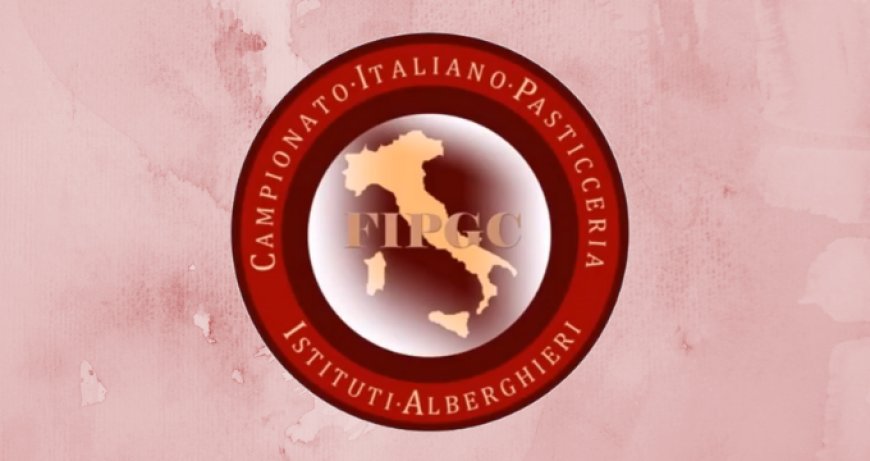FIPGC: al via la terza edizione del Campionato Nazionale di Pasticceria degli Istituti Alberghieri