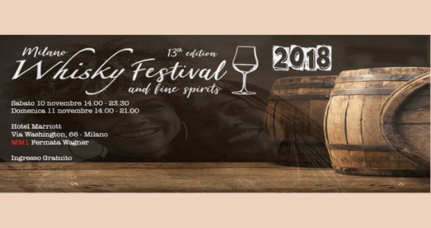 Milano Whisky Festival: conto alla rovescia per la 13° edizione