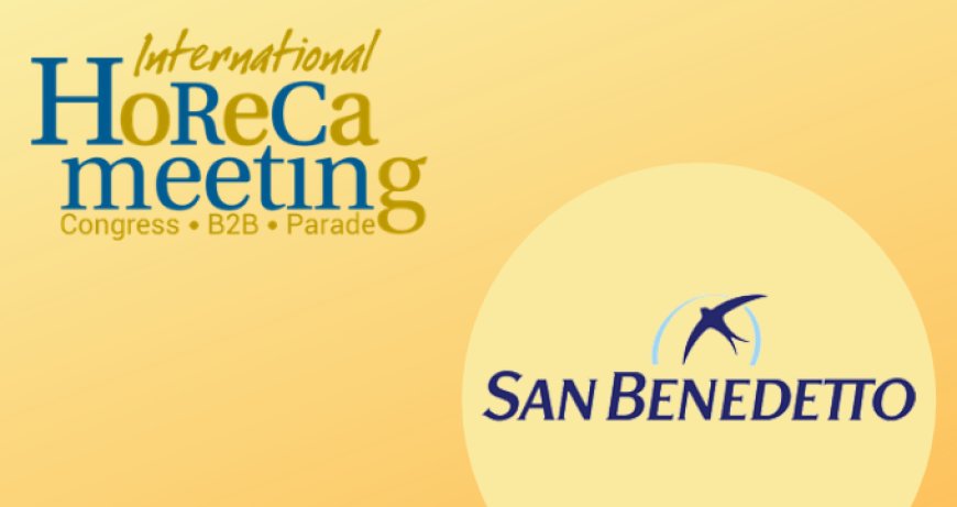 San Benedetto all'International Horeca Meeting: le nuove referenze in fiera