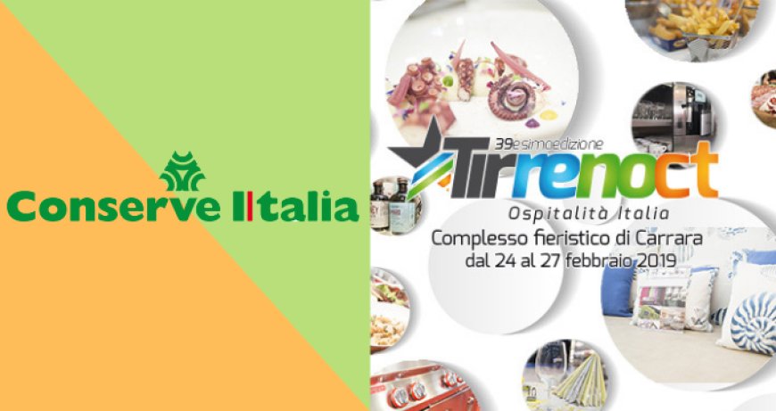 Conserve Italia a Tirrecno CT con tutte le ultime novità dei canali Horeca e Foodservice