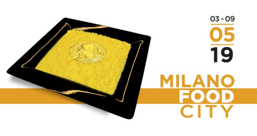 Milano Food City 2019: tornano gli appuntamenti dedicati al cibo in tutta la città