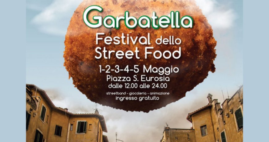 Garbatella Festival Street Food: TTS FOOD fa tappa nello storico quartiere romano