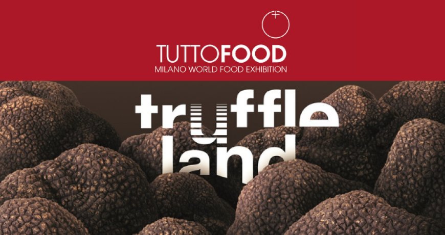 Urbani Tartufi presenta a TuttoFood Truffleland: la rinascita del tartufo italiano