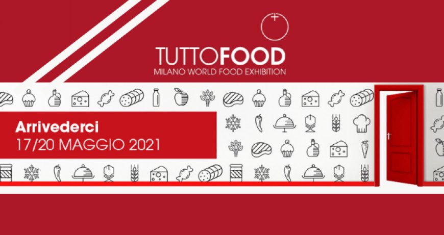 TuttoFood dà appuntamento a maggio 2021