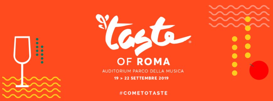 Taste of Roma: confermato il successo del format dell'evento