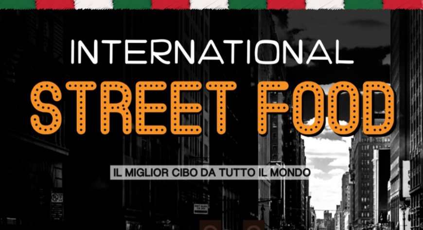 Ricomincia il Festival Internazionale dello Street Food: prima tappa a Roma