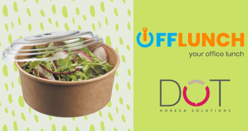 OffLunch: il packaging diventa sostenibile grazie alla collaborazione con DOT Horeca Solutions