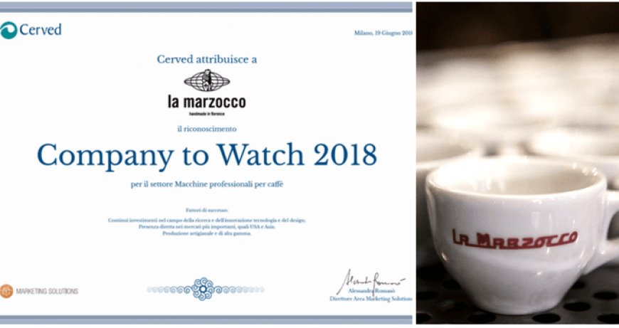 La Marzocco è "Company to Watch" 2018 per Cerved