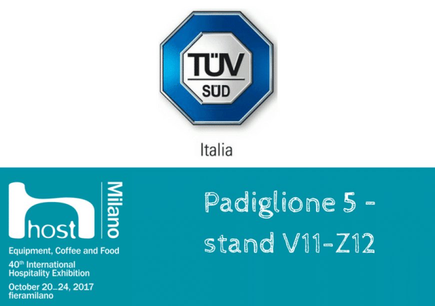 TÜV Italia presente ad Host 2017 - Padiglione 5-stand V11-Z12