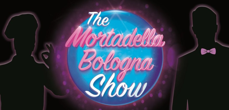 “Mortadella Bologna Show” nuova edizione VIP. Online dal 1° marzo