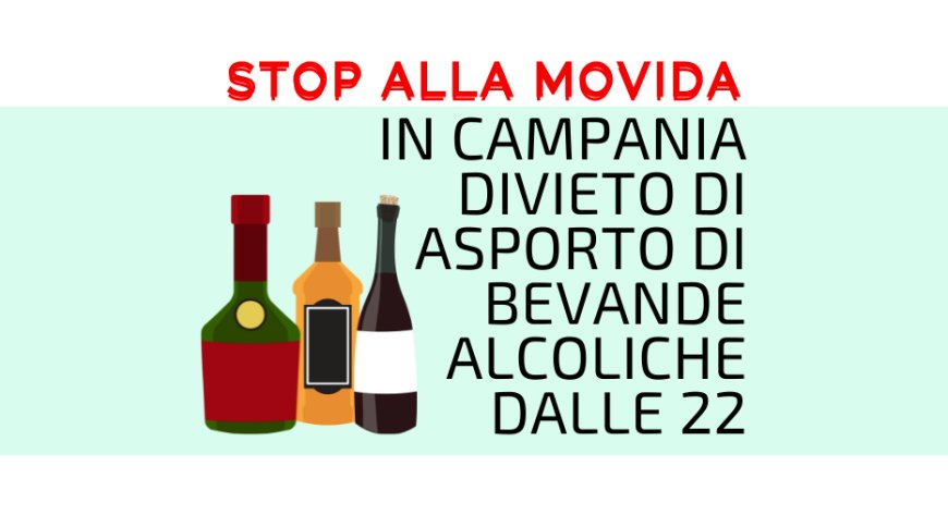 Stop alla movida: in Campania divieto di asporto di bevande alcoliche dalle 22