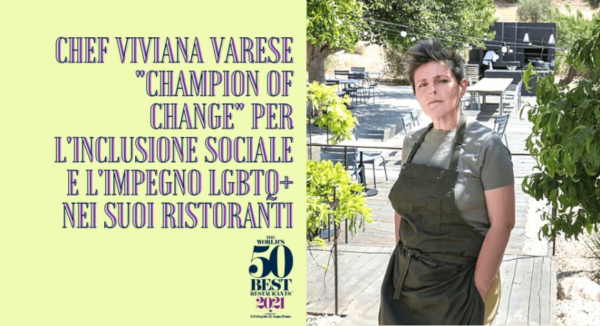 Chef Viviana Varese "Champion of Change" per l'inclusione sociale e l'impegno LGBTQ+ nei suoi ristoranti