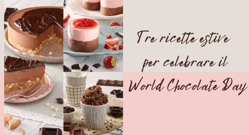 Tre ricette estive per celebrare il World Chocolate Day