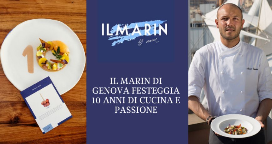 Il Marin di Genova festeggia 10 anni di cucina e passione