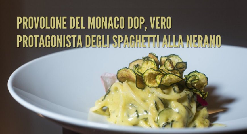 Provolone del Monaco DOP, vero protagonista degli spaghetti alla Nerano