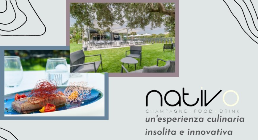 Nativo Champagne, Food & Drink: un'esperienza culinaria insolita e innovativa
