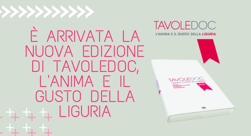 È arrivata la nuova edizione di TavoleDOC, l'anima e il gusto della Liguria