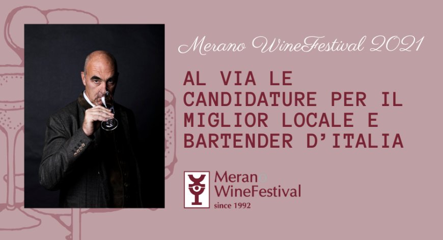 Merano WineFestival 2021. Al via le candidature per il miglior locale e bartender d'Italia
