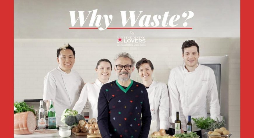 Massimo Bottura e il suo team protagonisti del nuovo progetto multimediale "Why Waste?"