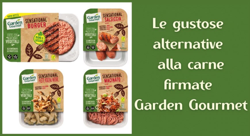 Le gustose alternative alla carne firmate Garden Gourmet