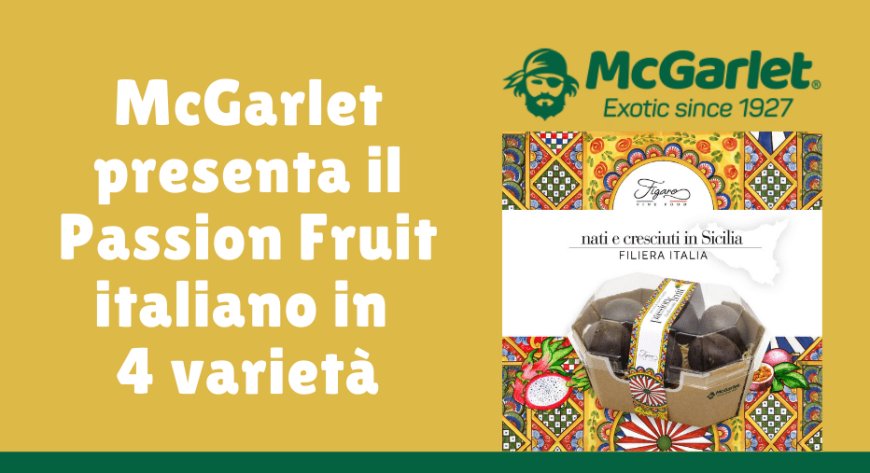 McGarlet presenta il Passion Fruit italiano in 4 varietà