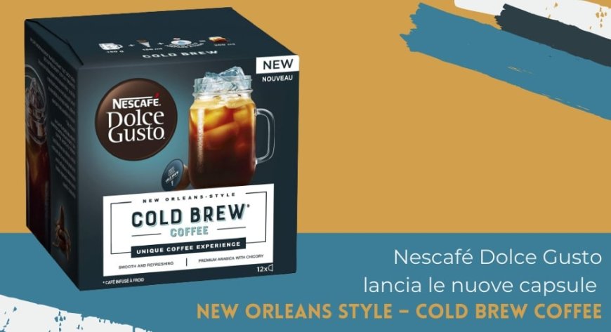 Nescafé Dolce Gusto lancia le nuove capsule New Orleans Style – Cold Brew Coffee