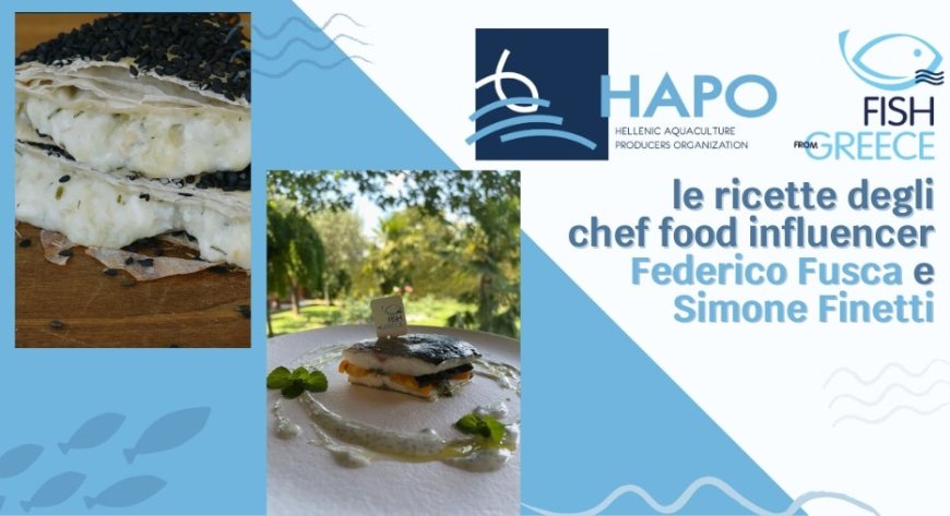 Fish from Greece: le ricette degli chef food influencer Federico Fusca e Simone Finetti