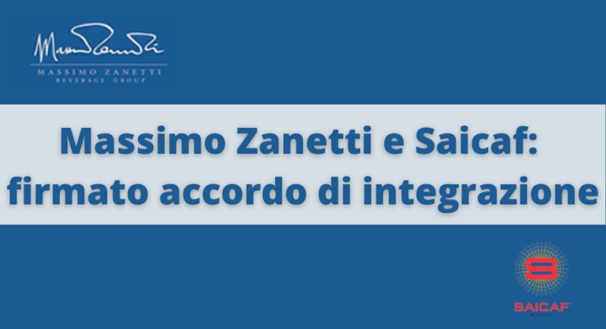 Massimo Zanetti e Saicaf: firmato accordo di integrazione