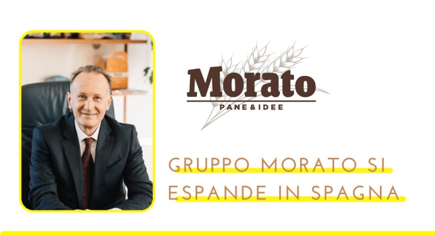 Gruppo Morato si espande in Spagna