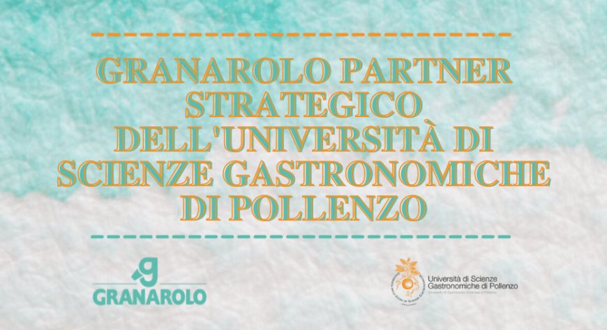 Granarolo partner strategico dell'Università di Scienze Gastronomiche di Pollenzo